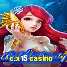 c.x15 casino